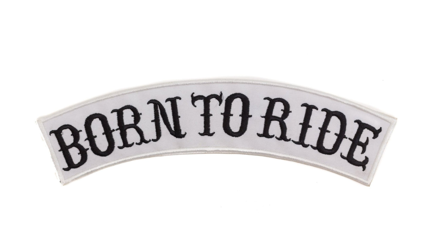 Born to Ride Rocker Patch - Embroidered Biker Patch for Vest Veteran Patches