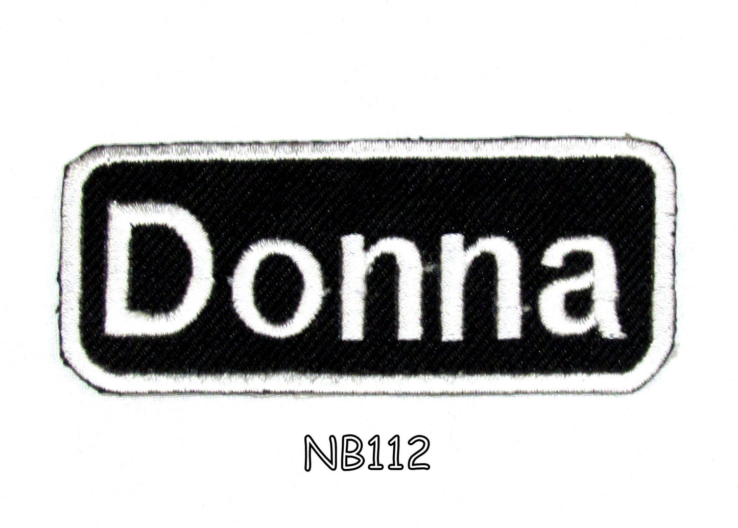 Donna Name Tag Patch - White on Black Embroidered Biker Patch Veteran Patches