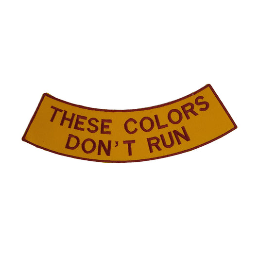 These Colors Don’t Run Brown Rocker Patch - Embroidered Biker Patch for Vest Veteran Patches