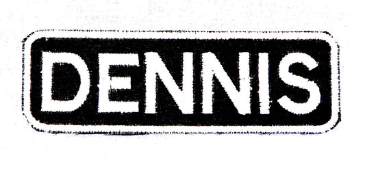 Dennis Name Tag Patch - White on Black Embroidered Biker Patch