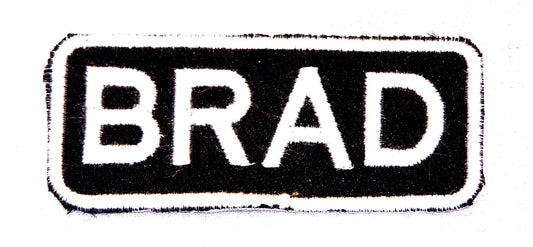 BRAD Name Tag Patch - White on Black Embroidered Biker Patch Veteran Patches
