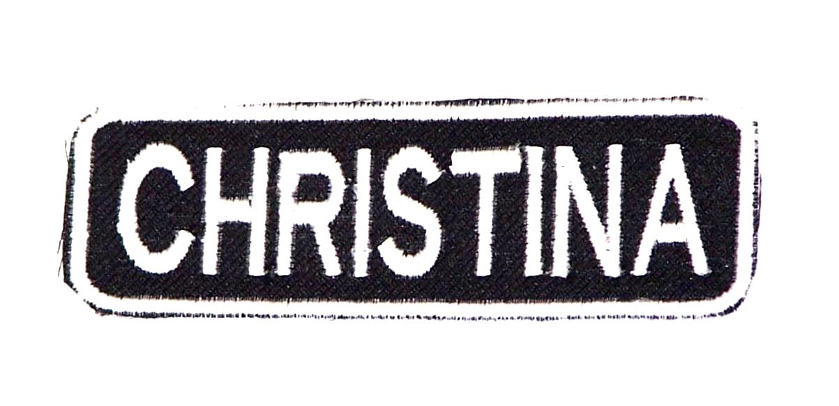 Christina Name Tag Patch - White on Black Embroidered Biker Patch Veteran Patches